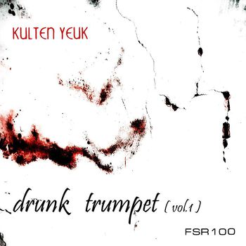 Drunk Trumpet (Vol.1)