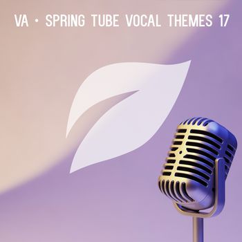 Spring Tube Vocal Themes, Vol. 17