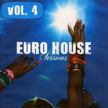 Euro House Sessions Vol. 4