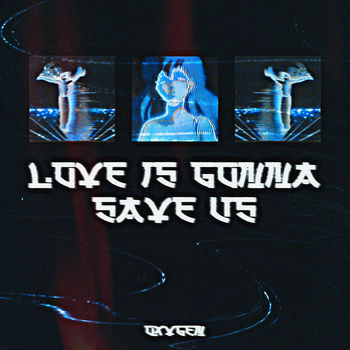 LOVE IS GONNA SAVE US