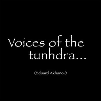 Voices of the tundra