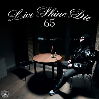 Live Shine Die 65