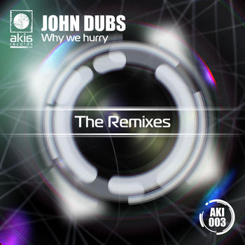 Why We Hurry (The Remixes)