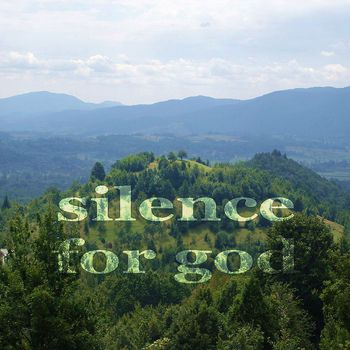 Silence For God