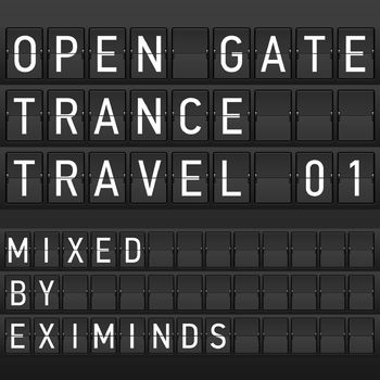 Open Gate Trance Travel 01 mixed by Eximinds
