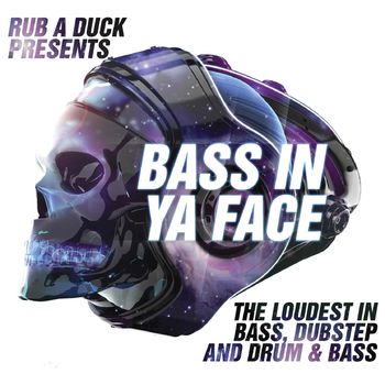 Rub A Duck Presents: Bass In Ya Face CD1