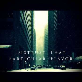 Distrust That Particular Flavor
