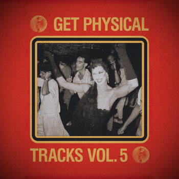 Get Physical Music Presents: Tracks Vol.5