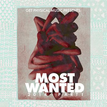 Get Physical Music Presents: Most Wanted 2014 Pt.1