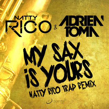 My Sax Is Yours (Natty Rico Trap Remix)