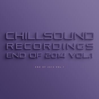 ChillSound Recordings - End Of 2014 Vol.1