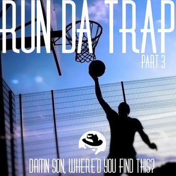 Run Da Trap Part 3