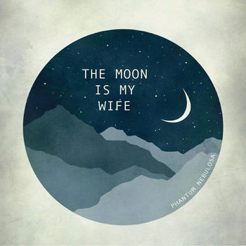 The Moon Is My Wife