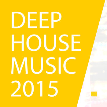 Best Deep House 2015 - Top Hits Deep House Music