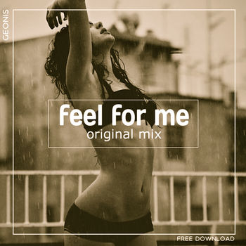 Feel For Me