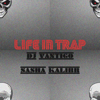 Life in Trap