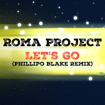 Let's Go (Phillipo Blake Remix)