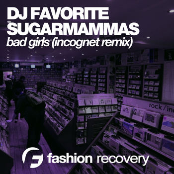 Bad Girls (Incognet Remix)