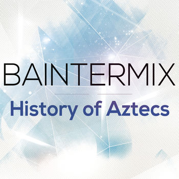 History of Aztecs