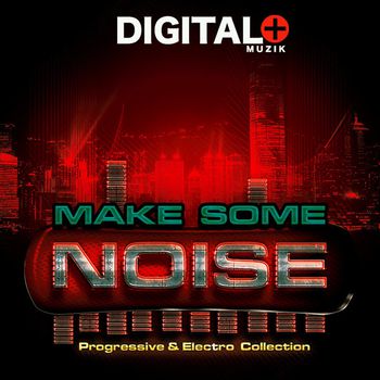 Make Some Noise, Vol.1 (Progressive & Electro Peak Time Collection)