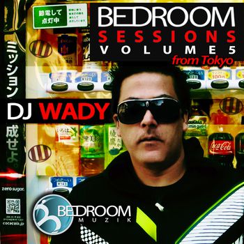 Bedroom Sessions, Vol.5 (Tokyo By DJ Wady)