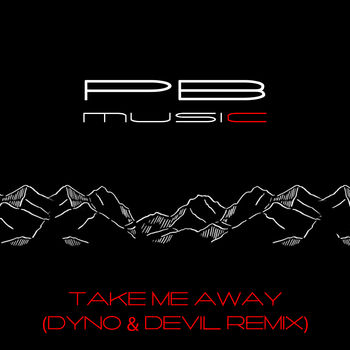 Take Me Away (Dyno & Devil Remix)
