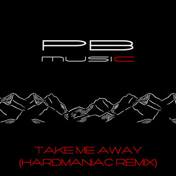 Take Me Away (Hardmaniac Remix)