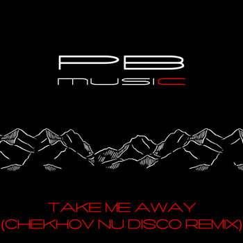 Take Me Away (Chekhov Nu Disco Remix)