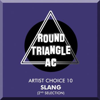 Artist Choice 10. Slang (2nd Selection)