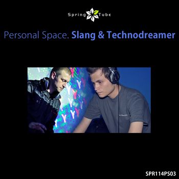 Personal Space. Slang & Technodreamer