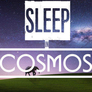 Sleep in Cosmos: Music for Sleeping, Relaxation, Sleep Aid, Lullaby, Bedtime, Meditation