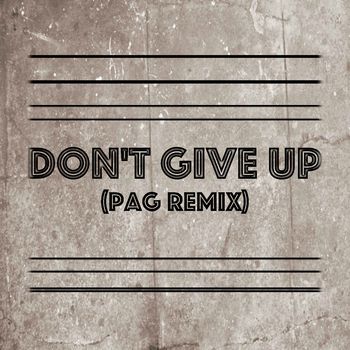 Don't Give Up (Pag Remix)