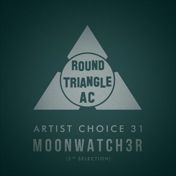 Artist Choice 31: Moonwatch3r (5th Selection)