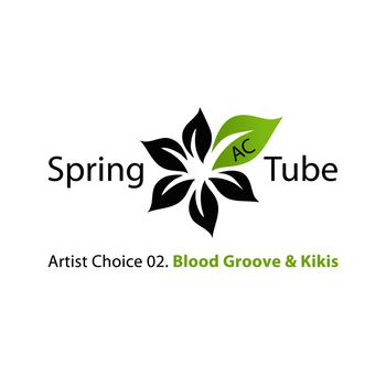 Artist Choice 02. Blood Groove & Kikis