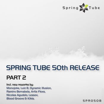 Spring Tube 50th Release. Part 2