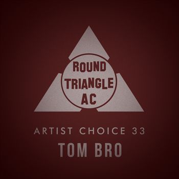 Artist Choice 33: Tom Bro