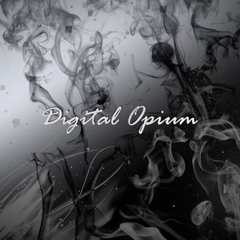 Digital Opium