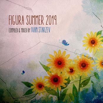 Figura Summer 2019 (Compiled & Mixed by Ivan Starzev)