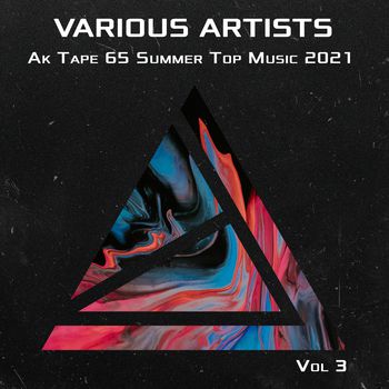 Ak Tape 65 Summer Top  Music 2021 Vol 3