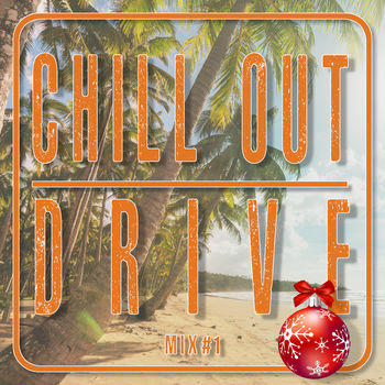 Chill out Drive #1