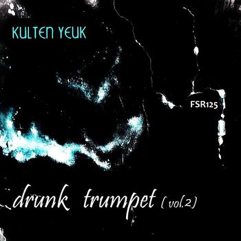 Drunk Trumpet: Vol.2