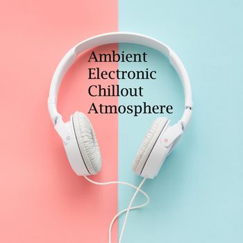 Ambient Electronic Chillout Atmosphere