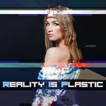 Reality in Plastic