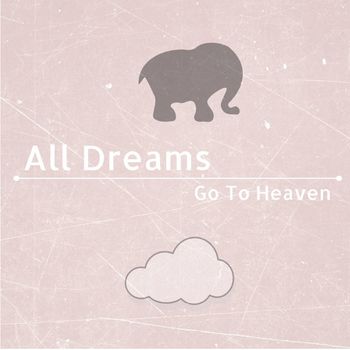 All Dreams Go To Heaven
