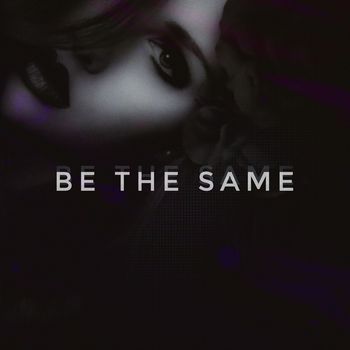 Be the Same