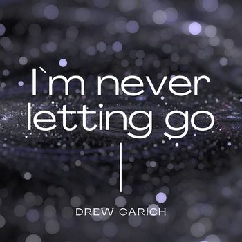 I`m Never Letting Go