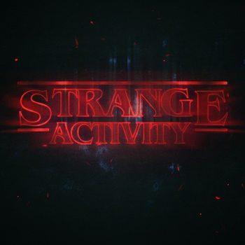 STRANGE ACTIVITY