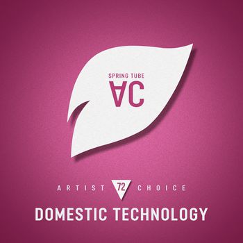 Artist Choice 072: Domestic Technology