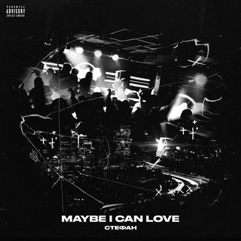 Maybe I Can Love