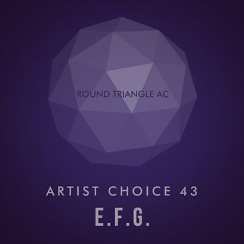 Artist Choice 43: E.F.G.